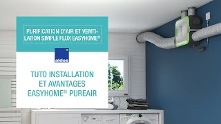 Tuto installation et avantages EasyHOME® PureAIR  Ventilation simple flux [upl. by Aileen]