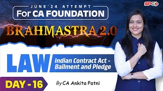 CA FOUNDATION BRAHMASTRA 20  LAW  BAILMENT amp PLEDGE  LECTURE 16  CA ANKITA PATNI [upl. by Olson]