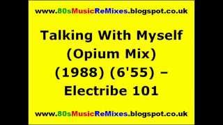 Talking With Myself Opium Mix  Electribe 101  80s Club Mixes  80s Club Music  80s Dance Music [upl. by Harwin]