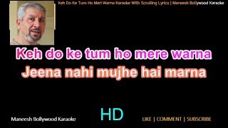 Keh do ke tum ho meri warna  clean karaoke with scrolling lyrics [upl. by Jezabelle]