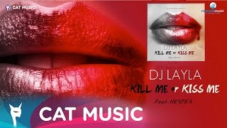 Dj Layla ft NesteA  Kill Me Or Kiss Me Lyric Video [upl. by Small]