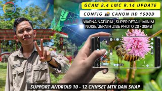 Gcam 84 LMC R14 Best Config 📸 Canon HD 1600D Highres Lebih mantap Work Android 1016 [upl. by Patrica]