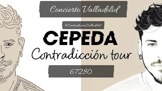 67280  Cepeda Concierto Valladolid Tour Contradicción ContradicciónValladolid [upl. by Estell]