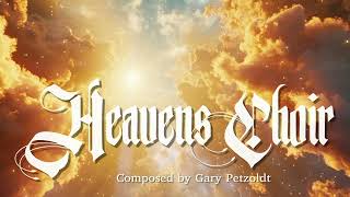 Heavens Choir  orchestra Composition by Gary Petzoldt [upl. by Larrad308]