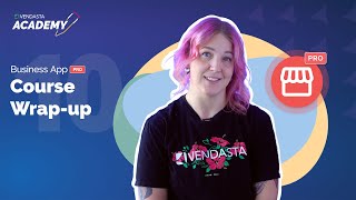 Wrapup Business App Pro Masterclass  Vendasta Tutorial  Vendasta Academy [upl. by Narda]