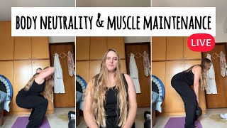 muscle maintenance amp talking about body neutrality [upl. by Ladin]