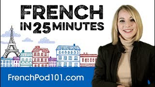 Learn French in 25 Minutes  ALL the Basics You Need [upl. by Esirrehc]