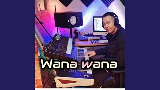 Wana wana [upl. by Knox]