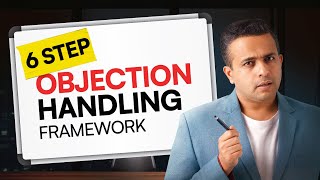 6Step Objection Handling Framework  How To Overcome Customers Objections In Sales Calls [upl. by Enyaz]