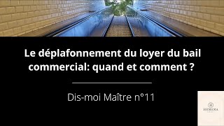 Dismoi Maître n°11 Le déplafonnement du loyer du bail commercial [upl. by Levitus]