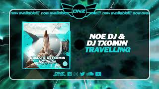 DNZ560  NOE DJ amp DJ TXOMIN  TRAVELLING Official Video DNZ Records [upl. by Regazzi805]