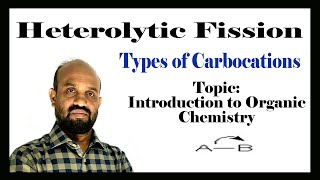 Lesson 16 Heterolytic Fission amp Carbocations  Topic Introduction to Organic Chemistry [upl. by Bellew226]