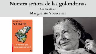 quotNuestra señora de las golondrinasquot un cuento de Marguerite Yourcenar [upl. by Jacky]