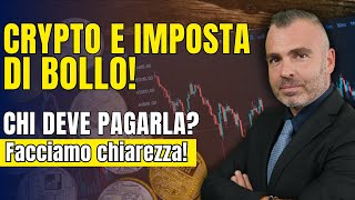 Crypto e imposta di bollo chi deve pagarla e come Facciamo FINALMENTE chiarezza [upl. by Feldstein]