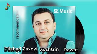 Dilshad Zaxoyi Xoshtrin Dawat دلشاد زاخوي خوشترين داوه ت [upl. by Nivel293]