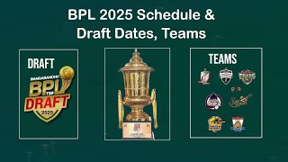 BPL 2025 Draft Date  BPL 2025 Schedule Date  BPL 2025 Teams  Bangladesh Premier League 2025 [upl. by Eves]