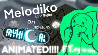 MELODIKO AND BIGIN on MYTHICAL ISLAND but ANIMATED ft my brother individuals [upl. by Alrats]