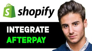 HOW TO INTEGRATE AFTERPAY WITH SHOPIFY 2024 FULL GUIDE [upl. by Annayehc]