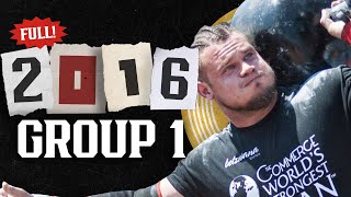 FULL 2016 Worlds Strongest Man  Group 1 [upl. by Mastat]