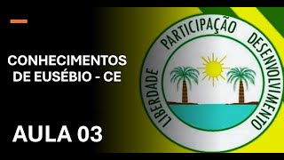 AULA 03 CONHECIMENTOS DE EUSÉBIO  CONCURSO 2024  QUESTÕES [upl. by Fink159]