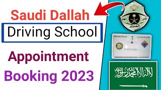 Saudi Dallah Driving School Appointment booking in 2023 [upl. by Mohandis]