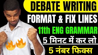 Debate Writing Class 11  Debate Writing Format Class 11  English Grammar Debate writing Fix Lines [upl. by Hairej973]