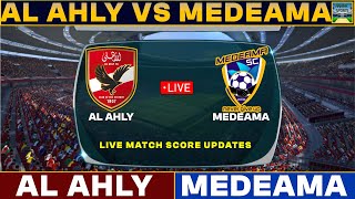 Al Ahly Vs Medeama Live Match Today  ALA Vs MED Live Football Match 2024 Live [upl. by Hahsi]