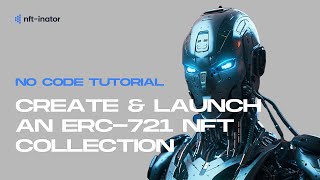 Launch an ERC721 NFT Collection with No Code  NFTInator Advanced Features [upl. by Udelle]