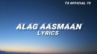 Anuv Jain  ALAG AASMAAN  Lyrics  songs [upl. by Skerl]