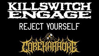 Killswitch Engage  Reject Yourself Karaoke Instrumental [upl. by Brietta117]