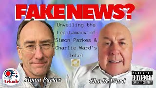 Unveiling the Legitimacy of Simon Parkes amp Charlie Wards Intel Jonny Arkade [upl. by Gris213]