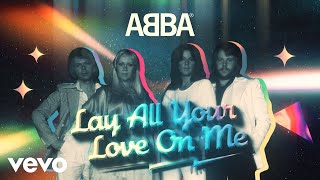 ABBA  Lay All Your Love On Me Official Lyric Video [upl. by Afesoj]