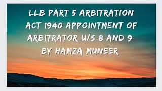 LLB part 5 Arbitration Act 1940 Appointment of Arbitrator Us 8 and 9 For notes 03487802537 [upl. by Erej]