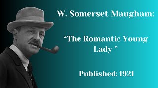 quotThe Romantic Young Ladyquot by W Somerset Maugham Full Audiobook  No AI [upl. by Leboff467]