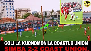 Live GOLI LA KUCHOMOA LA COASTLE UNION dk 82 SIMBA 22 COASTLE UNION KMC STADIUM [upl. by Nahsab]