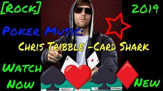 Chris Tribble  Card Shark Rock New Poker Song WSOP 2019 [upl. by Benny540]