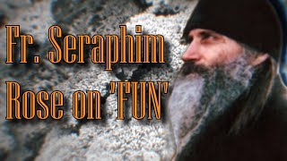 Fr Seraphim Rose on FUN [upl. by Mcculloch]