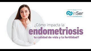 Webinar ¿Cómo impacta la endometriosis en tu calidad de vida y la fertilidad [upl. by Lrig802]