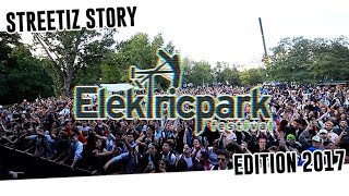 Streetiz Story  Elektric Park 2017 [upl. by Fellows]