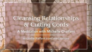 A Meditation Cleansing Relationships amp Cutting Cords [upl. by Aisena]