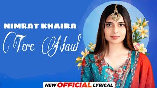 Tere Naal  Nimrat Khaira Official Song Nimrat Khaira New Song 2023 [upl. by Ikkiv]