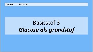 VMBO 4  Planten  Basisstof 3 Glucose als grondstof  8e editie [upl. by Eizus]