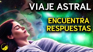 ✅ENCUENTRA Tus RESPUESTAS con el VIAJE ASTRAL🌌Meditación Guiada [upl. by Hanyaz]