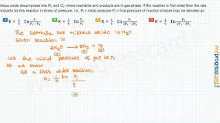 Nitrous oxide decomposes into N2 and O2 where reactants and products are in gas phase103415 [upl. by Erastatus]