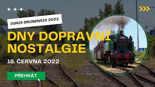 IGNIS BRUNENSIS  Dny dopravní nostalgie 2022 [upl. by Ayaet]