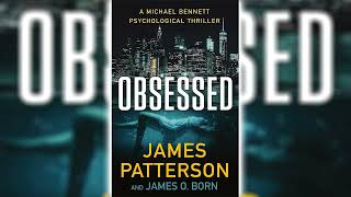 Obsessed by James Patterson 🎧📖 Mystery Thriller amp Suspense Audiobook [upl. by Yanahs258]