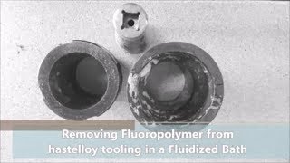 Removal of Fluoropolymer from Extrusion tooling in a Fluidized Bath [upl. by Oicram]