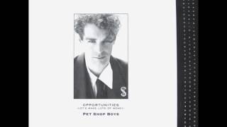 Pet Shop Boys Opportunities Lets Make Lots Of Money Full Length Original Extended Dance Mix [upl. by Morra]