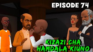 KIZAZI CHA HAMDALA KIUNO•EP 74 [upl. by Ariahay]