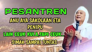 Pesantren anu aya sakolaan  Abuya Uci Cilongok [upl. by Aekahs]